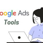 5 Tool Google Ads yang Mempermudah Pekerjaan Anda